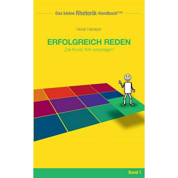 Rhetorik-Handbuch 2100 - Erfolgreich reden: Die Kunst, flott vorzutragen (Paperback)