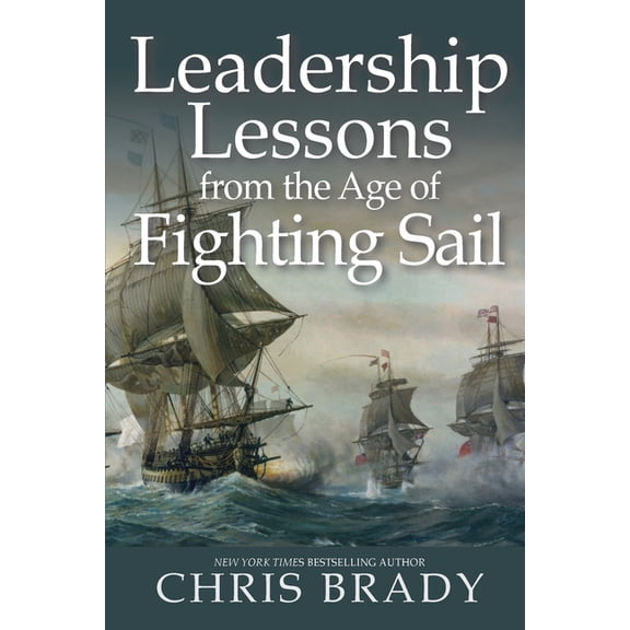 Leadership Lessons from the Age of Fighting Sail, (Paperback)