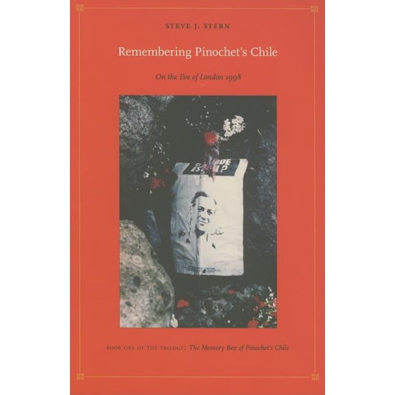 Latin America Otherwise Remembering Pinochet's Chile: On the Eve of London 1998, (Paperback)