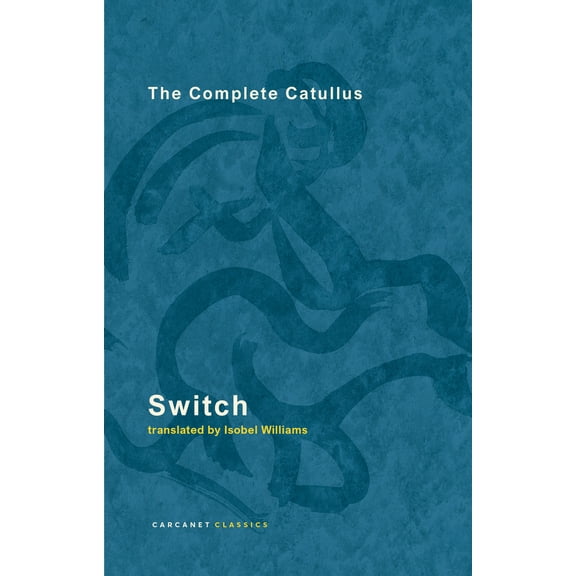 Switch : The Complete Catullus (Paperback)