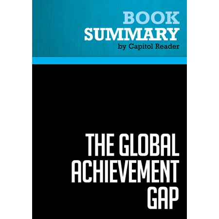 Summary of The Global Achievement Gap: Why Even Our Best Schools Don't Teach the New Survival Skills Our Children Need - And What We Can Do About It - Tony Wagner - (Best Program To Teach Reading)