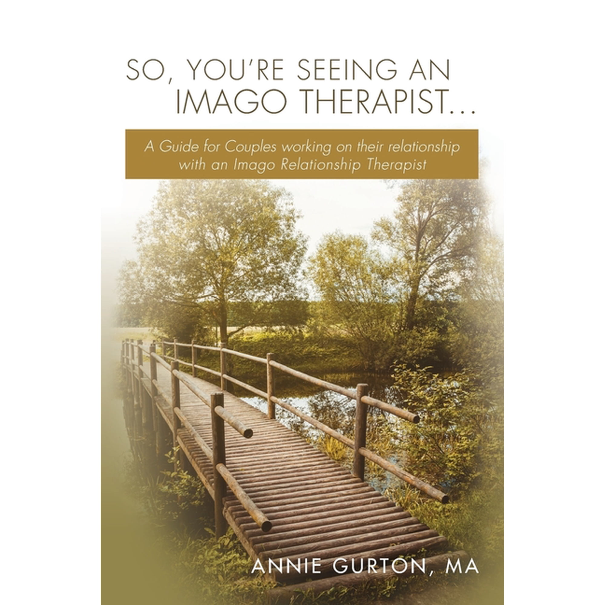 So You re Seeing an Imago Therapist ...: A Guide for Couples working on their relationship with an Imago Relationship T (Paperback)