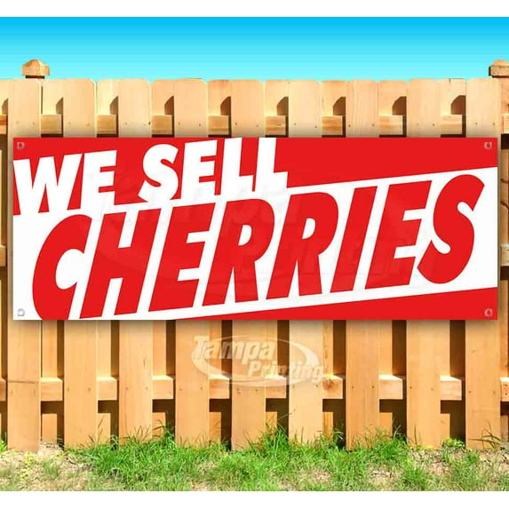 We Sell Cherries 13 oz Vinyl Banner With Metal Grommets