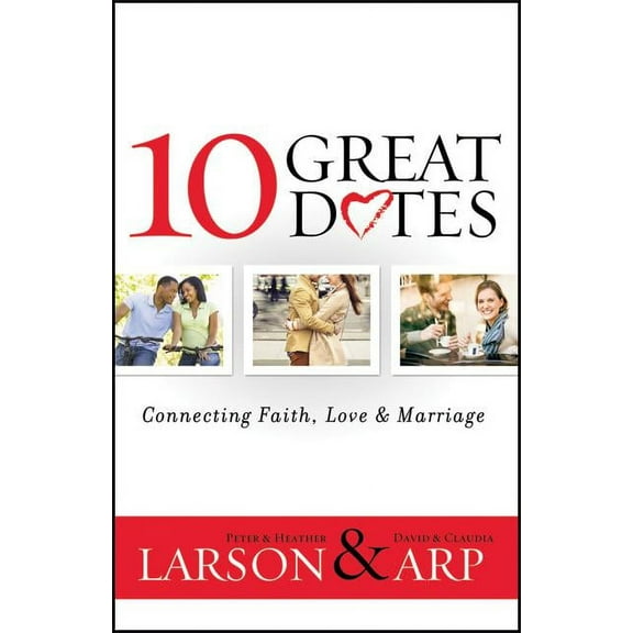 10 Great Dates: Connecting Faith, Love & Marriage (Paperback)
