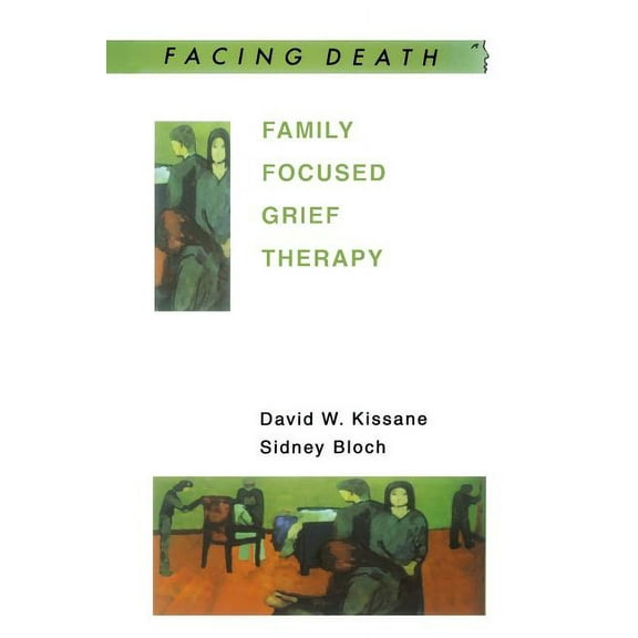 Facing Death Family Focused Grief Therapy, (Paperback)