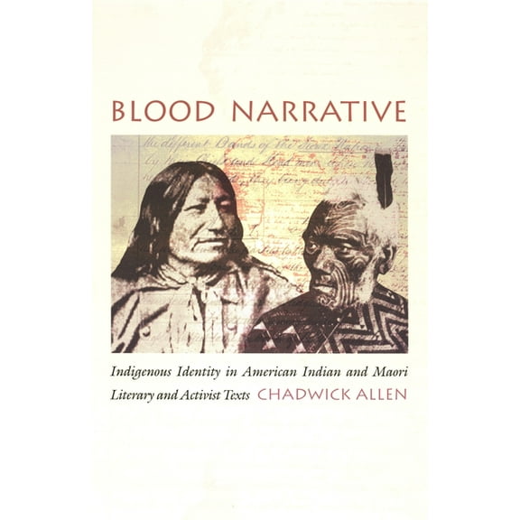 New Americanists Blood Narrative: Indigenous Identity in American Indian and Maori Literary and Activist Texts, (Paperback)