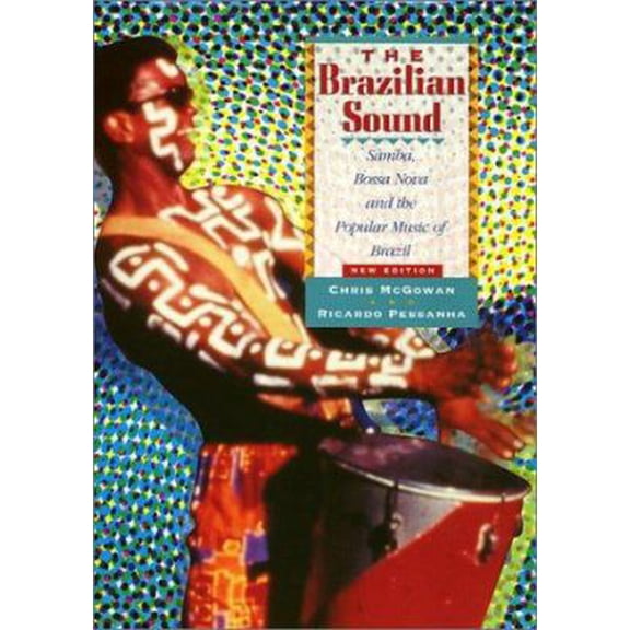 Pre-Owned The Brazilian Sound: Samba, Bossa Nova, and the Popular Music of Brazil (Paperback) 1566395453 9781566395458
