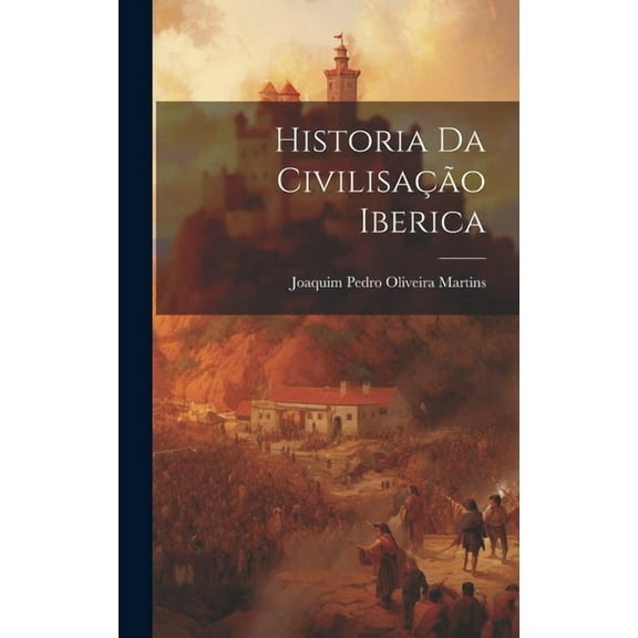 Historia Da Civilisação Iberica (Hardcover)