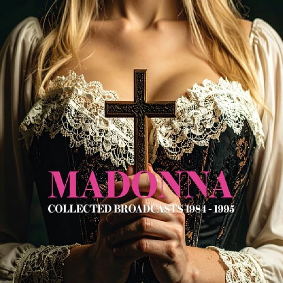Madonna - Collected Broadcasts 1984-1995 [CD]