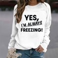 thumbnail image 2 of successthop Yes Im Always Freezing Sweatshirt Women Raglan Crewneck Long Sleeve Sweater Pullover Fall CLothes Print Tops, 2 of 4