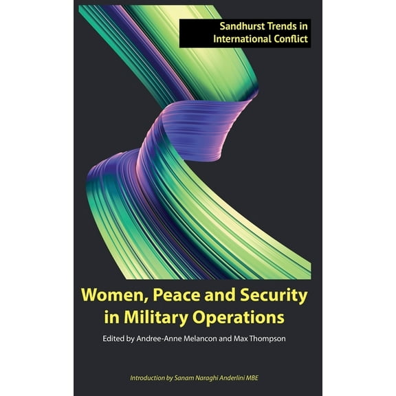 Sandhurst Trends in International Confli Women, Peace and Security in Military Operations, Book 4, (Hardcover)
