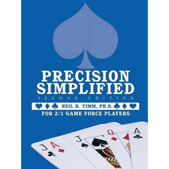 Precision Simplified --- Second Edition: For 2/1 Game Force Players, (Paperback)