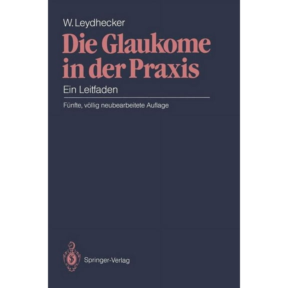 Die Glaukome in Der PRAXIS: Ein Leitfaden, (Paperback)