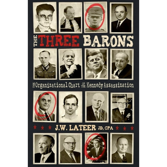 The Three Barons : The Organizational Chart of the JFK assassination (Paperback)