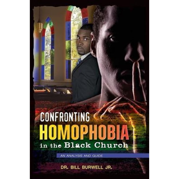 Confronting Homophobia in the Black Church: An Analysis and Guide