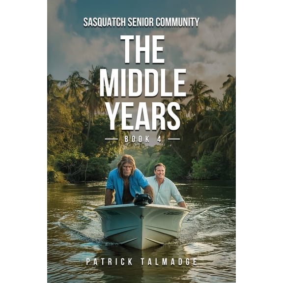 The Middle Years (Sasquatch Senior Community: Book 4), (Paperback)