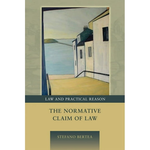 Law and Practical Reason Normative Claim of Law, Book 1, (Hardcover)