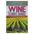 thumbnail image 2 of Wine and Climate Change: Winemaking in a New World, 2 of 4