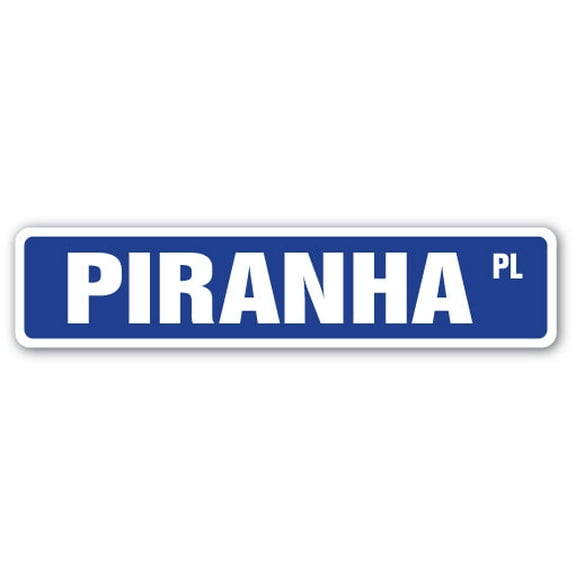 PIRANHA Street Sign fish meat eat lethal aquarium | Indoor/Outdoor |  24" Wide