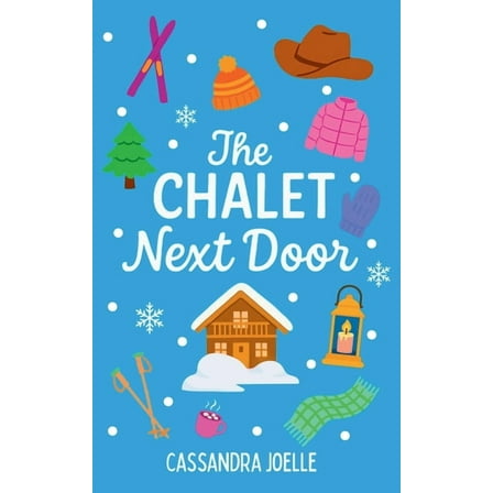 The Chalet Next Door: An All-Ski, No-Spice Christian Romcom, (Paperback)