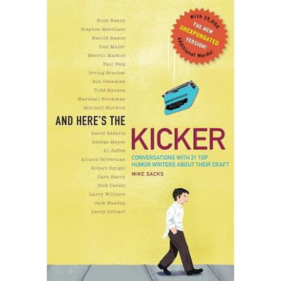 Pre-Owned And Here's the Kicker: Conversations with 21 Top Humor Writers--The New Unexpurgated Version! (Paperback) 1630640115 9781630640118