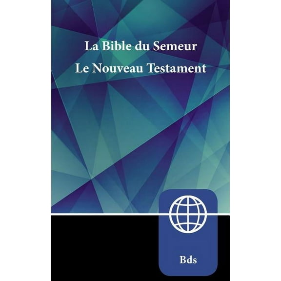 Semeur, French New Testament, Paperback: La Bible Du Semeur Nouveau Testament, (Paperback)