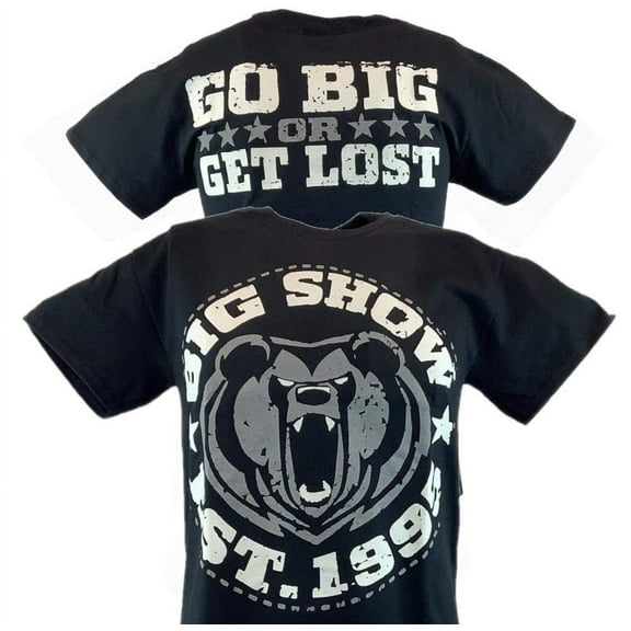 Big Show Go Big or Get Lost Established 1995 Mens T-shirt L