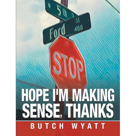 Hope I'm Making Sense, Thanks, (Paperback)