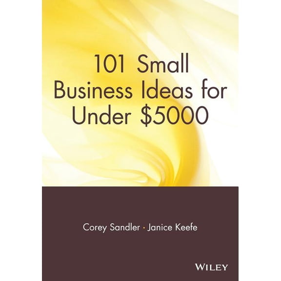 101 Small Business Ideas for Under $5000, (Paperback)