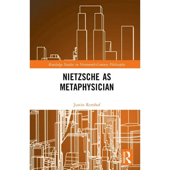 Routledge Studies in Nineteenth-Century  Nietzsche as Metaphysician, (Hardcover)