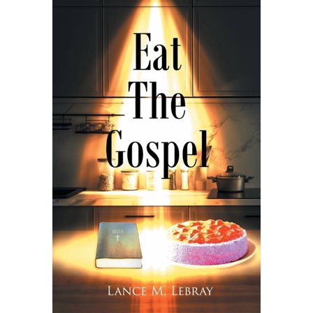 Eat The Gospel, (Paperback)