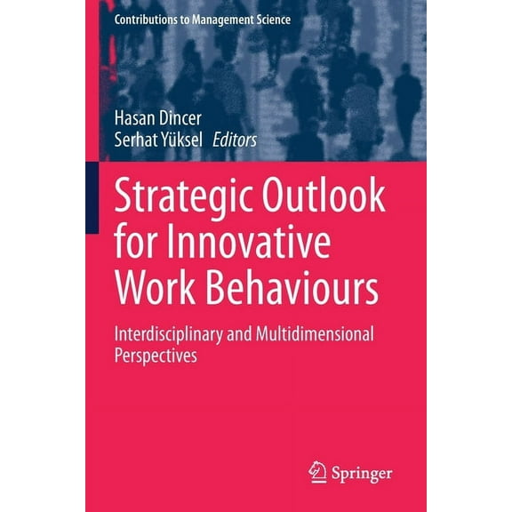 Contributions to Management Science Strategic Outlook for Innovative Work Behaviours: Interdisciplinary and Multidimensional Perspectives, (Paperback)