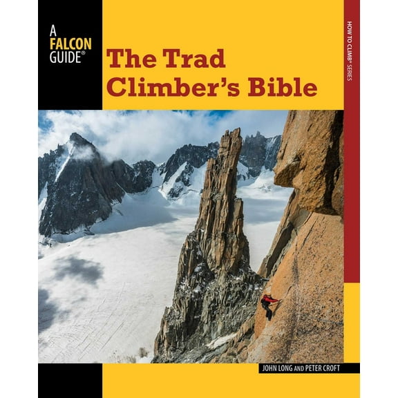 How to Climb Trad Climber's Bible, (Paperback)
