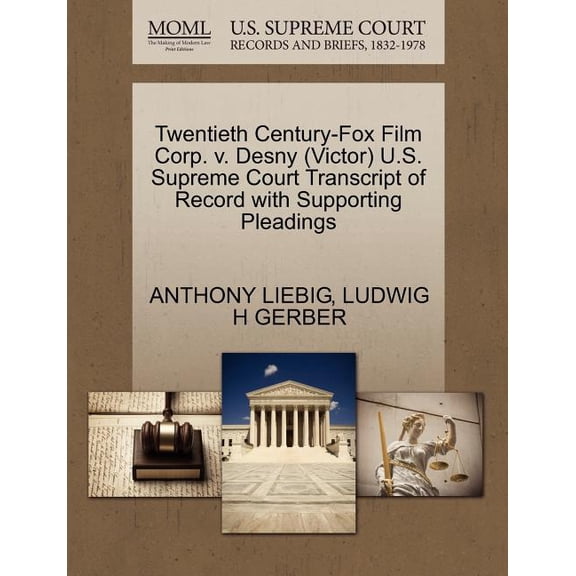 Twentieth Century-Fox Film Corp. V. Desny (Victor) U.S. Supreme Court Transcript of Record with Supporting Pleadings (Paperback)