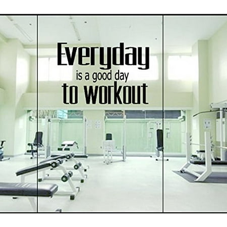 EVERYDAY is a good day TO WORKOUT ~ Wall or Window Decal (Lrg 20