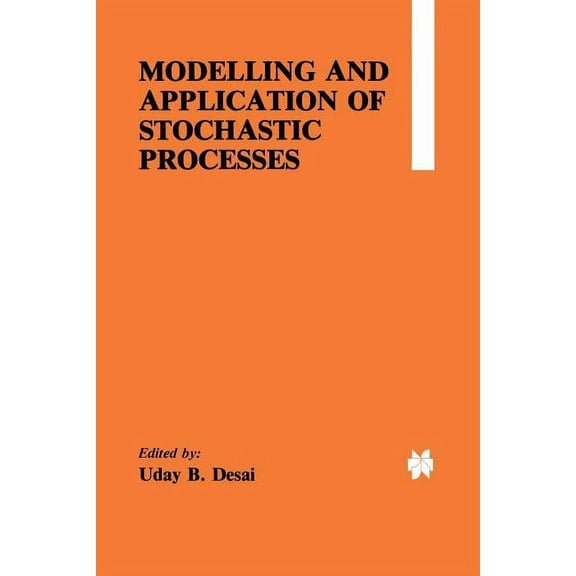 Modelling and Application of Stochastic Processes, (Paperback)