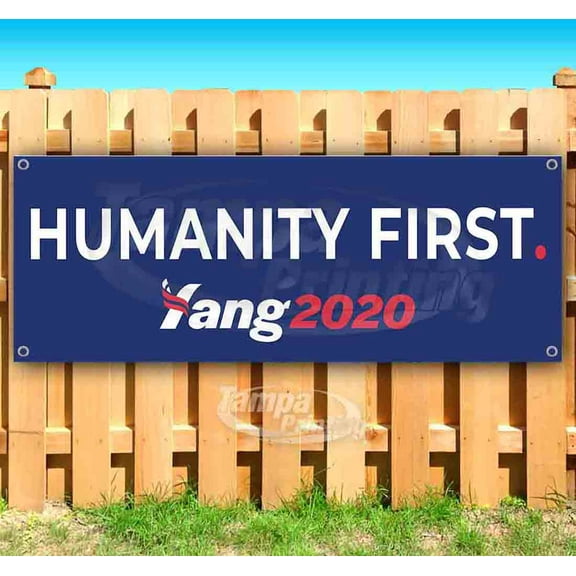 Yang 2020 Humanity First 13 oz Vinyl Banner With Metal Grommets