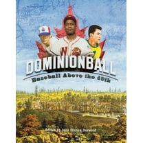 Dominionball: Baseball Above the 49th, (Paperback)