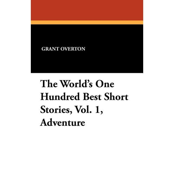 The World's One Hundred Best Short Stories, Vol. 1, Adventure, (Paperback)