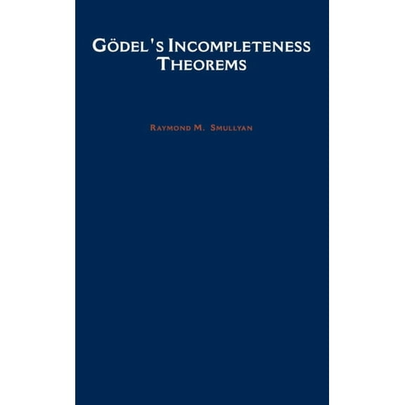 Oxford Logic Guides Godel's Incompleteness Theorems, Book 19, (Hardcover)