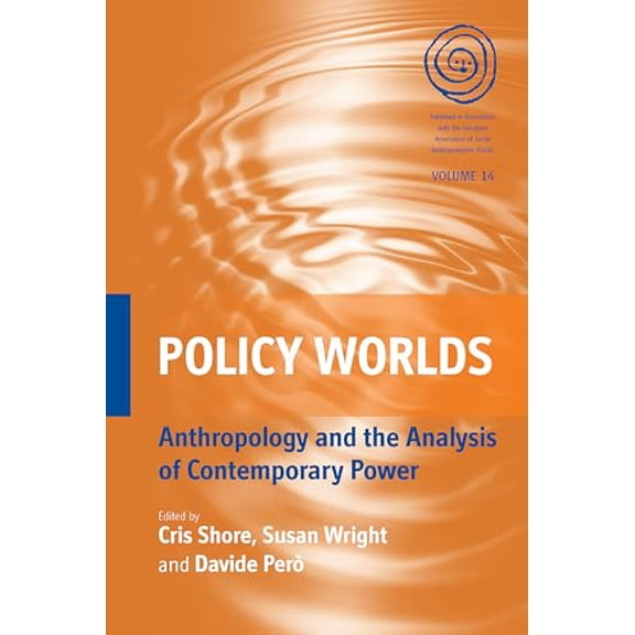 Pre-Owned Policy Worlds: Anthropology and the Analysis of Contemporary Power (EASA Series, 14), 9780857452412, 085745241X, Paperback, 1 edition