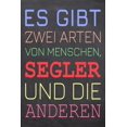 thumbnail image 1 of Es gibt zwei Arten von Menschen, Segler und die Anderen : Segler Punktraster Notizbuch, Notizheft oder Schreibheft - 110 Seiten - Büro Equipment & Zubehör - Lustiges Geschenk zu Weihnachten oder Geburtstag (Paperback), 1 of 1