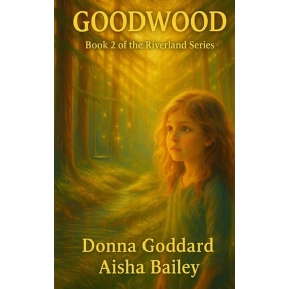 Riverland Goodwood: For Children and their Young-at-Heart Old Folk, Book 2, (Paperback)