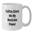 thumbnail image 2 of Funny Musician Gifts for Birthday - Coffee Gives Me My Musician Power White Coffee Mug from Friends or Family, 2 of 4