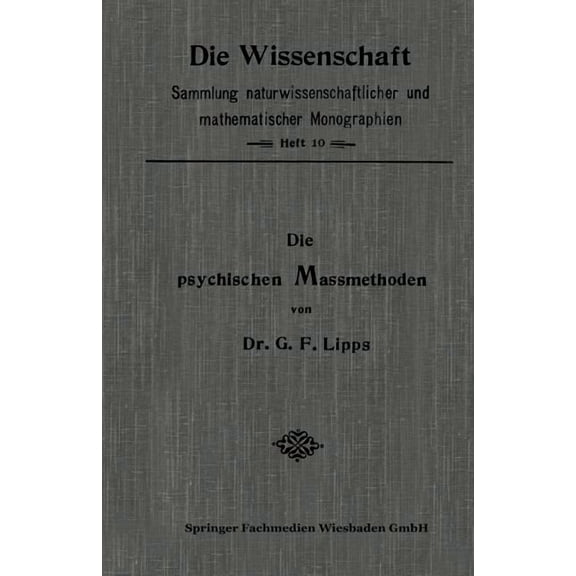 Die Wissenschaft Die Psychischen Massmethoden, Book 10, (Paperback)