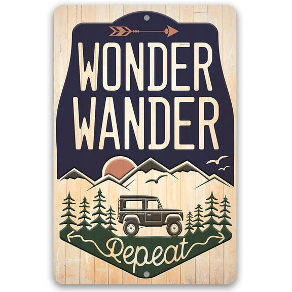 Metal Sign - Wonder Wander Repeat - Durable Metal Sign - Use Indoor/Outdoor - Makes a Great Inspirational RV Decor and Gift For Avid Campers and Outdoorsy Friends (12" x 18")