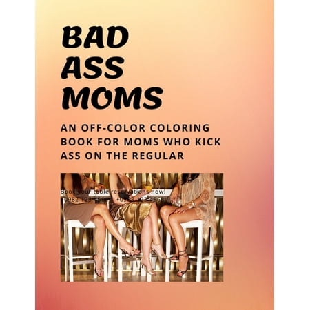 Bad Ass Moms: An off-color coloring book (Paperback)