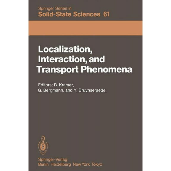 Springer Solid-State Sciences Localization, Interaction, and Transport Phenomena: Proceedings of the International Conference, August 23-28, 1984 Brau, Book 61, (Paperback)