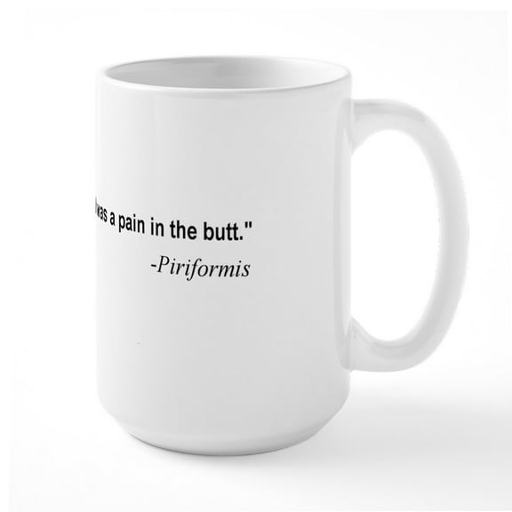 CafePress - Piriformis Quote Large Mug - 15 oz Ceramic Large White Novelty Mug