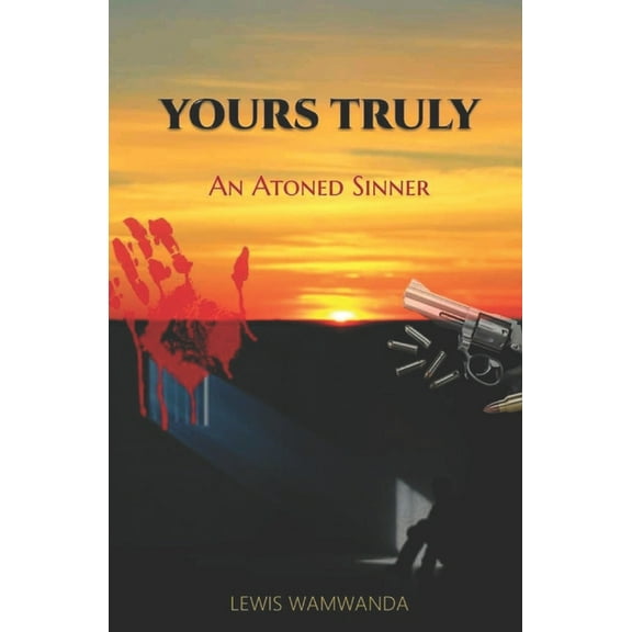 Yours Truly : An Atoned Sinner (Paperback)